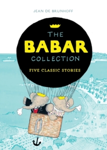 The Babar Collection : Five Classic Stories