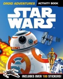 Star Wars: Droid Adventures Activity Book : Includes Over 100 Stickers, Paperback Book Star Wars: Droid Adventures Activity Book : Includes Over 100 Stickers, Paperback Book