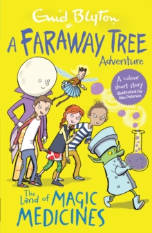 The Land of Magic Medicines : A Faraway Tree Adventure, Paperback Book The Land of Magic Medicines : A Faraway Tree Adventure, Paperback Book