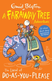 The Land of Do-as-You-Please : A Faraway Tree Adventure, Paperback Book The Land of Do-as-You-Please : A Faraway Tree Adventure, Paperback Book