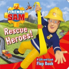 Fireman Sam: Rescue Heroes! A Lift-and-Look Flap Book, Novelty book Book Fireman Sam: Rescue Heroes! A Lift-and-Look Flap Book, Novelty book Book