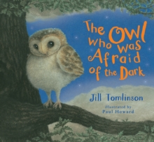 The Owl Who Was Afraid of the Dark, Hardback Book The Owl Who Was Afraid of the Dark, Hardback Book