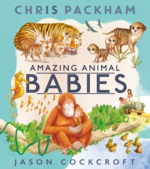 Amazing Animal Babies, Paperback Book Amazing Animal Babies, Paperback Book