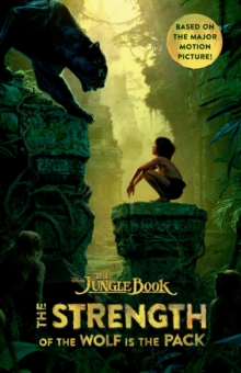 The Jungle Book: The Strength of the Wolf is the Pack, Paperback Book The Jungle Book: The Strength of the Wolf is the Pack, Paperback Book