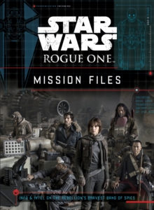 Star Wars Rogue One: Mission Files, Hardback Book Star Wars Rogue One: Mission Files, Hardback Book