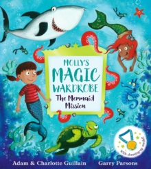 Molly's Magic Wardrobe: The Mermaid Mission, Paperback / softback Book Molly's Magic Wardrobe: The Mermaid Mission, Paperback / softback Book