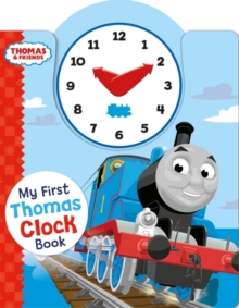Thomas & Friends: My First Thomas Clock Book, Hardback Book Thomas & Friends: My First Thomas Clock Book, Hardback Book