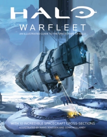 Halo Warfleet: An Illustrated Guide to the Spacecraft of Halo, Hardback Book Halo Warfleet: An Illustrated Guide to the Spacecraft of Halo, Hardback Book