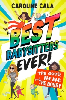 The Good, the Bad and the Bossy (Best Babysitters Ever), Paperback / softback Book The Good, the Bad and the Bossy (Best Babysitters Ever), Paperback / softback Book