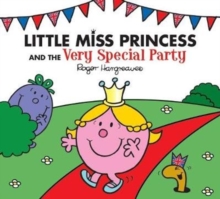 Little Miss Princess and the Very Special Party, Paperback / softback Book Little Miss Princess and the Very Special Party, Paperback / softback Book