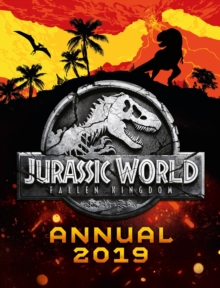 Jurassic World Fallen Kingdom Annual 2019, Hardback Book Jurassic World Fallen Kingdom Annual 2019, Hardback Book