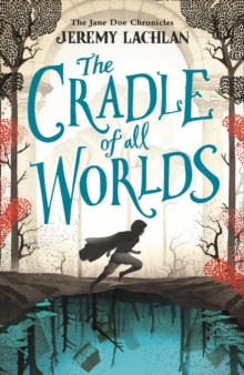 The Cradle of All Worlds : The Jane Doe Chronicles