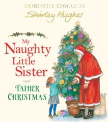 My Naughty Little Sister and Father Christmas, Paperback / softback Book My Naughty Little Sister and Father Christmas, Paperback / softback Book