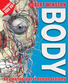 Body : An Amazing Tour of Human Anatomy, Hardback Book Body : An Amazing Tour of Human Anatomy, Hardback Book
