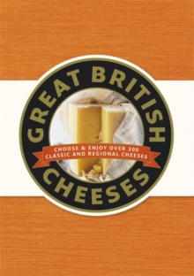 Great British Cheeses, Hardback Book Great British Cheeses, Hardback Book