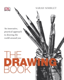 The Drawing Book : An Innovative, Practical Approach to Drawing the World Around You, Paperback Book The Drawing Book : An Innovative, Practical Approach to Drawing the World Around You, Paperback Book
