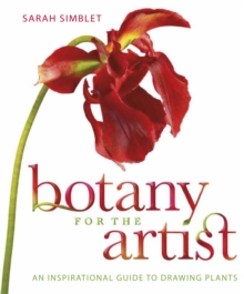 Botany for the Artist : An Inspirational Guide to Drawing Plants