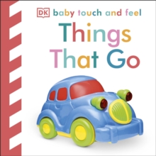 Baby Touch and Feel Things That Go