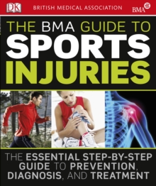 The BMA Guide to Sport Injuries, Paperback Book The BMA Guide to Sport Injuries, Paperback Book