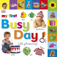 My First Busy Day Let's Get Learning, Board book Book My First Busy Day Let's Get Learning, Board book Book