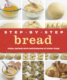 Step-by-Step Bread : Visual Recipes with Photographs at Every Stage, Hardback Book Step-by-Step Bread : Visual Recipes with Photographs at Every Stage, Hardback Book