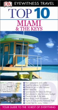 DK Eyewitness Top 10 Travel Guide: Miami & the Keys : Miami & the Keys