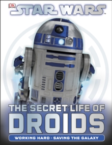 Star Wars the Secret Life of Droids, Hardback Book Star Wars the Secret Life of Droids, Hardback Book