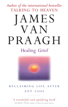 Healing Grief : Reclaiming Life After Any Loss