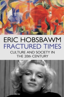 Fractured Times : Culture and Society in the Twentieth Century