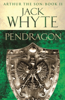 Pendragon : Legends of Camelot 7 (Arthur the Son  Book II)