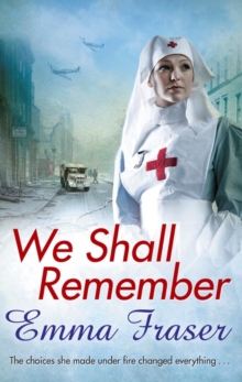 We Shall Remember : The choices she made under fire changed everything . . .