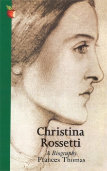 Christina Rossetti : A Biography