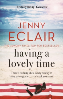 Having A Lovely Time : An addictively funny novel from the Sunday Times bestselling author