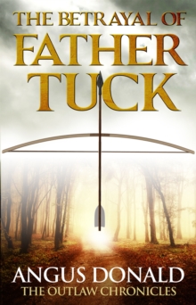 The Betrayal of Father Tuck : An Outlaw Chronicles short story