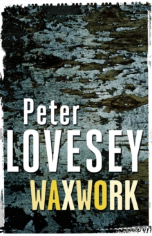 Waxwork : The Eighth Sergeant Cribb Mystery, EPUB eBook Waxwork : The Eighth Sergeant Cribb Mystery, EPUB eBook