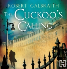The Cuckoo's Calling : Cormoran Strike Book 1, CD-Audio Book The Cuckoo's Calling : Cormoran Strike Book 1, CD-Audio Book