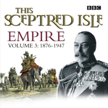 This Sceptred Isle Empire Volume 3 - 1876-1947, eAudiobook MP3 eaudioBook This Sceptred Isle Empire Volume 3 - 1876-1947, eAudiobook MP3 eaudioBook