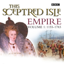 This Sceptred Isle Empire Volume 1 - 1155-1783, eAudiobook MP3 eaudioBook This Sceptred Isle Empire Volume 1 - 1155-1783, eAudiobook MP3 eaudioBook