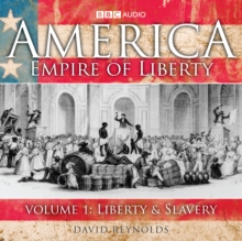America, Empire of Liberty : Liberty and Slavery v. 1, CD-Audio Book America, Empire of Liberty : Liberty and Slavery v. 1, CD-Audio Book