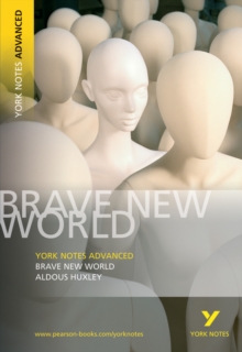 Brave New World: York Notes Advanced everything you need to catch up, study and prepare for and 2023 and 2024 exams and assessments