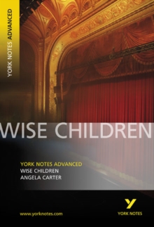 Wise Children: York Notes Advanced, Paperback Book Wise Children: York Notes Advanced, Paperback Book