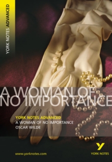 A Woman of No Importance: York Notes Advanced, Paperback Book A Woman of No Importance: York Notes Advanced, Paperback Book
