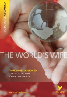 The World's Wife: York Notes Advanced everything you need to catch up, study and prepare for and 2023 and 2024 exams and assessments