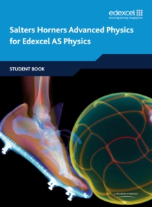 Salters Horners Advanced Physics AS Student Book, Paperback Book Salters Horners Advanced Physics AS Student Book, Paperback Book