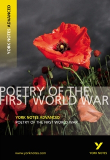 Poetry of the First World War: York Notes Advanced - everything you need to study and prepare for the 2025 and 2026 exams