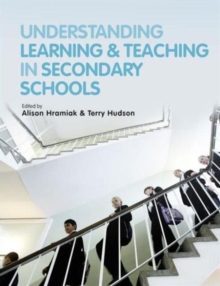 Understanding Learning and Teaching in Secondary Schools, Paperback / softback Book Understanding Learning and Teaching in Secondary Schools, Paperback / softback Book