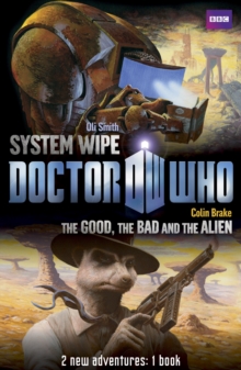 Book 2 - Doctor Who: The Good, the Bad and the Alien/System Wipe