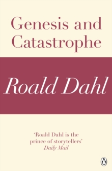 Genesis and Catastrophe (A Roald Dahl Short Story)