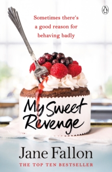 My Sweet Revenge : The deliciously fun and totally irresistible story of one woman s quest to get even