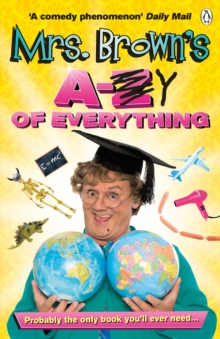 Mrs. Brown's A to Y of Everything, Paperback / softback Book Mrs. Brown's A to Y of Everything, Paperback / softback Book